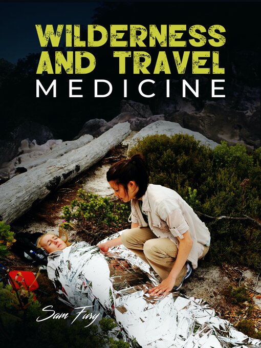 Title details for Wilderness and Travel Medicine by Sam Fury - Wait list